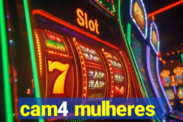 cam4 mulheres